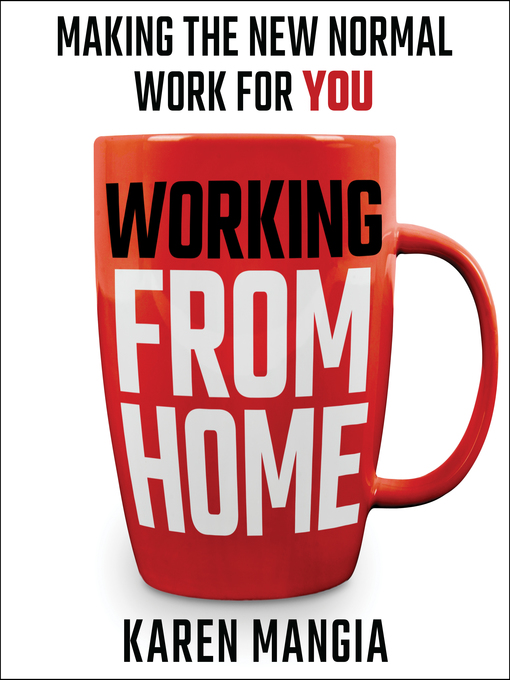 Title details for Working From Home by Karen Mangia - Available